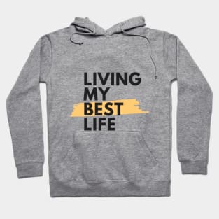 Living my best life tee Hoodie